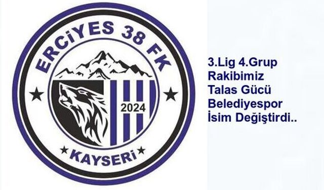 Rakiplerimizden Talasgücü Belediyespor İsim Değiştirdi