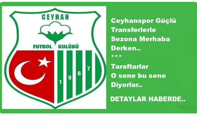 Ceyhanspor İddialı Bir Kadro İle Sezona Giriyor..