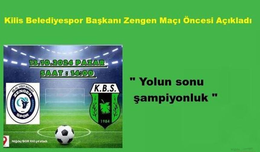 Kilis Belediyespor Başkanı " Yolun Sonu Şampiyonluk"