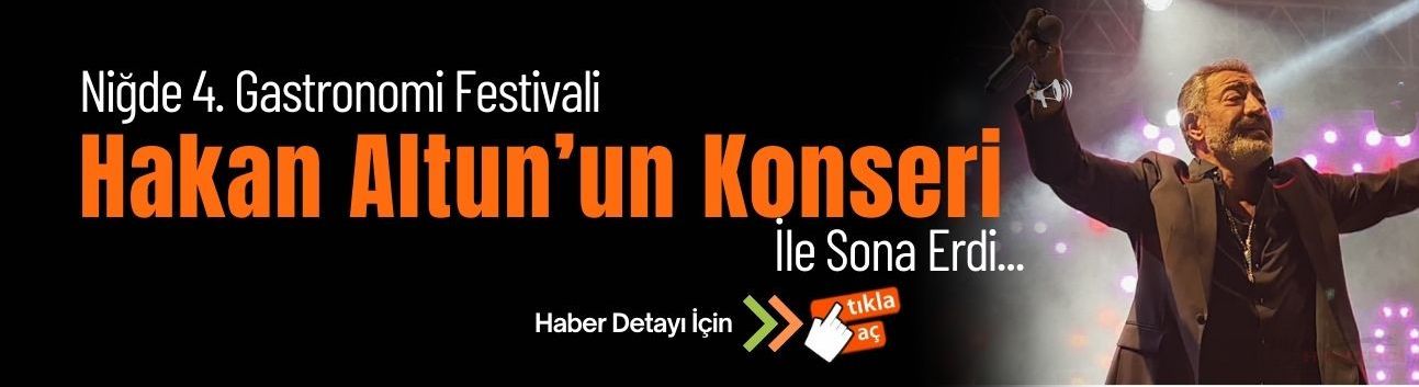 Niğde 4. Gastronomi Festivali Sona Erdi